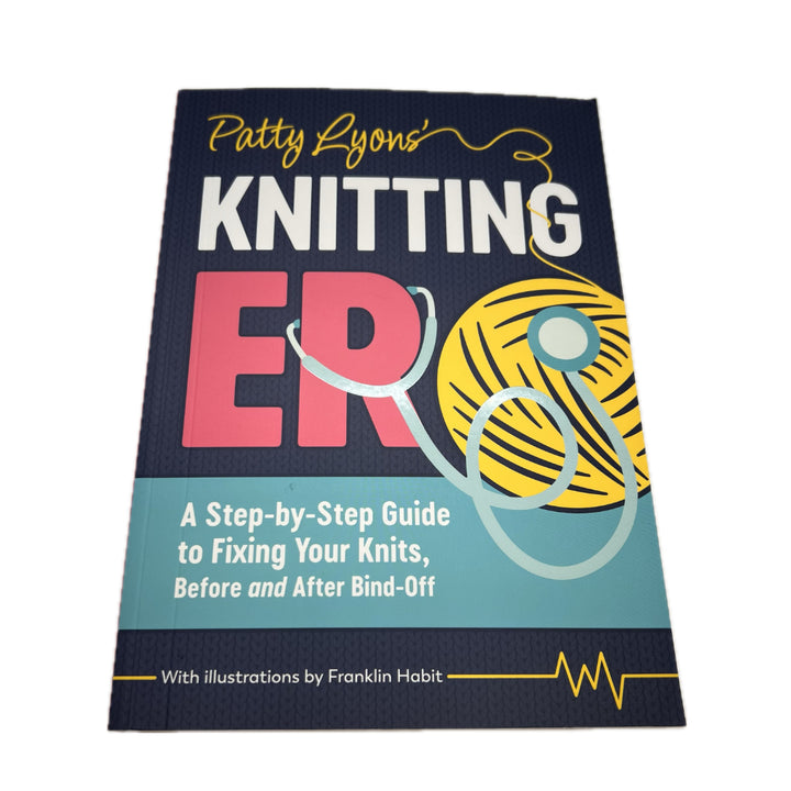 Cover of book. "Patty Lyons' Knitting ER: A Step-by-Step Guide to Fixing Your Knits, Before and After Bind-Off."
